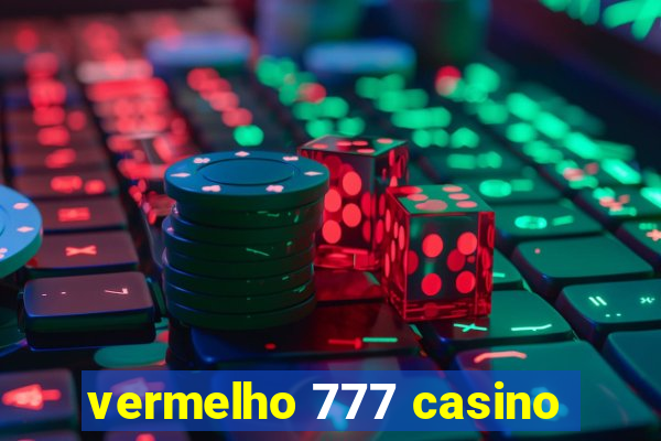 vermelho 777 casino